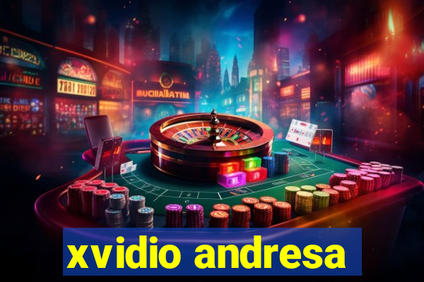 xvidio andresa